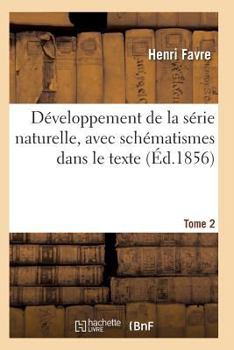 Paperback Développement de la Série Naturelle, Avec Schématismes Dans Le Texte Tome 2 [French] Book