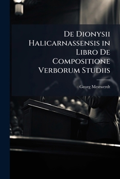 Paperback De Dionysii Halicarnassensis in Libro De Compositione Verborum Studiis [Latin] Book