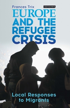 Paperback Europe and the Refugee Crisis: Local Responses to Migrants Book