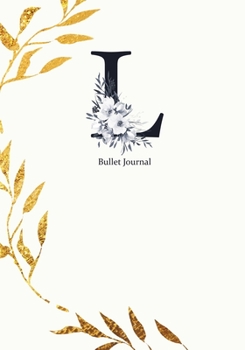 Bullet Journal: Dot Grid Journal Notebook Elegant Gold Wreath And  Black Letter L with Gray Florals Cover (7"x10")