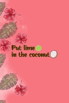 Paperback Put Lime In The Coconut: Notebook Journal Composition Blank Lined Diary Notepad 120 Pages Paperback Pink Palms Coconut Book