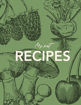 Paperback My Best Recipes: Blank cookbook to note down your 60 favorite recipes Book