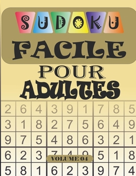 sudoku Facile pour Adultes volume 04: 200 grilles avec solutions: Livre Sudoku pour Adultes, Entraîne la Mémoire et la Logique, Solutions à la Fin, 21.59 x 27.94 cm, 103 pages (French Edition)