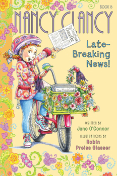 Nancy Clancy, Late-breaking News! - Book #8 of the Nancy Clancy Chapter Books