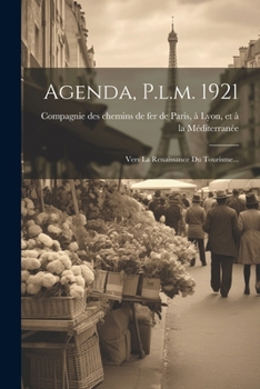 Paperback Agenda, P.l.m. 1921: Vers La Renaissance Du Tourisme... [French] Book