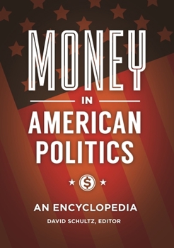 Hardcover Money in American Politics: An Encyclopedia Book
