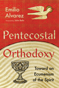 Paperback Pentecostal Orthodoxy: Toward an Ecumenism of the Spirit Book