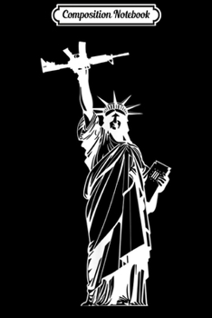 Paperback Composition Notebook: Statue of Liberty 2nd Amendment Support gun Journal/Notebook Blank Lined Ruled 6x9 100 Pages Book