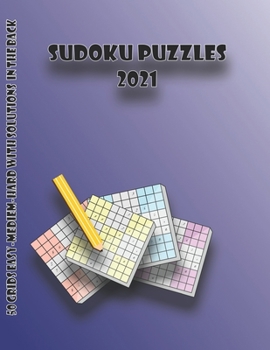 Paperback Sudoku Puzzles 2021: 50 SUDOKU GRIDS to solve from easy to hard to challenge your brain ! Book