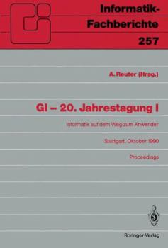 Paperback GI - 20. Jahrestagung I: Informatik Auf Dem Weg Zum Anwender [German] Book