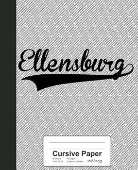 Paperback Cursive Paper: ELLENSBURG Notebook Book