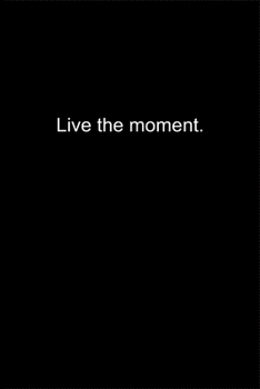 Paperback Live the moment.: Journal or Notebook (6x9 inches) with 120 doted pages. Book