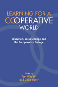Paperback Learning for a Co-Operative World: Education, Social Change and the Co-Operative College Book
