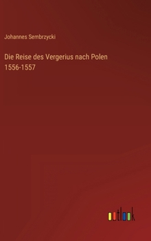 Hardcover Die Reise des Vergerius nach Polen 1556-1557 [German] Book