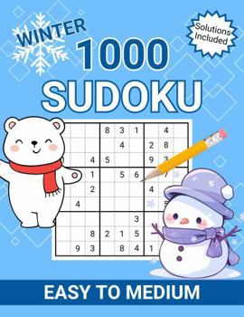 Winter 1000 Sudoku Easy To Medium: Solutions Included