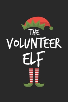 Funny Volunteer Elf Christmas Notebook Gift: Lined Notebook / Journal Gift, 120 Pages, 6x9, Soft Cover, Matte Finish