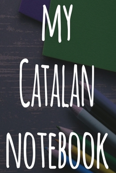 My Catalan Notebook: The perfect gift for anyone learning a new language - 6x9 119 page lined journal!
