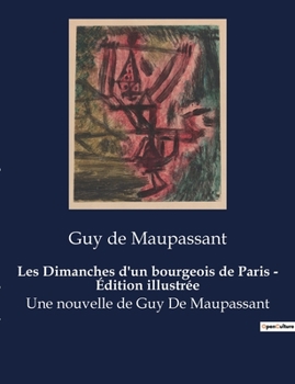 Paperback Les Dimanches d'un bourgeois de Paris - Édition illustrée: Les illusions d'un citadin en quête de sens [French] Book