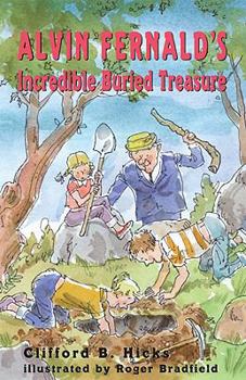 Alvin Fernald's Incredible Buried Treasure - Book #10 of the Alvin Fernald