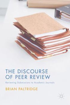 Hardcover The Discourse of Peer Review: Reviewing Submissions to Academic Journals Book