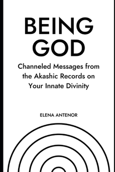 Paperback Being God: Channeled Messages from the Akashic Records on Your Innate Divinity Book