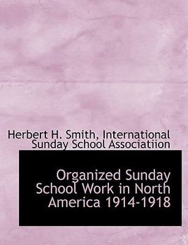 Organized Sunday School Work in North America 1914-1918
