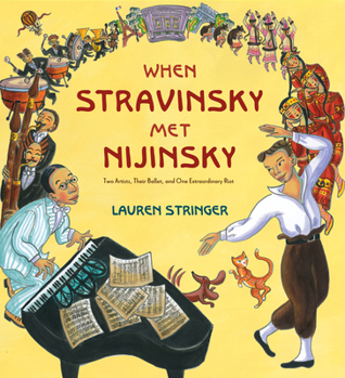Hardcover When Stravinsky Met Nijinsky: Two Artists, Their Ballet, and One Extraordinary Riot Book