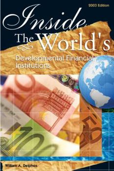 Hardcover Inside the World's Developmental Finance Institutions Book