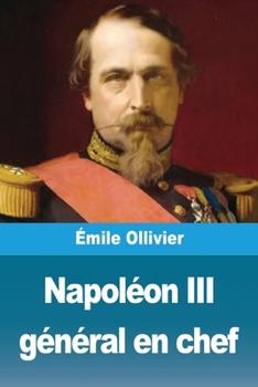 Napoléon III général en chef (French Edition)