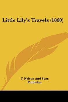Paperback Little Lily's Travels (1860) Book