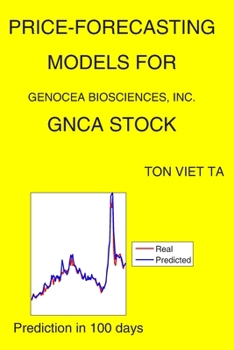 Paperback Price-Forecasting Models for Genocea Biosciences, Inc. GNCA Stock Book