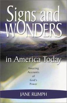 Paperback Signs and Wonders in America Today: Amazing Accounts of God's Power Book