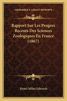 Paperback Rapport Sur Les Progres Recents Des Sciences Zoologiques En France (1867) [French] Book