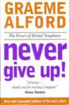 Paperback Never Give Up: The Power of Mental Toughness Book