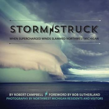 Paperback Storm Struck: When Supercharged Winds Slammed Northwest Michigan Book