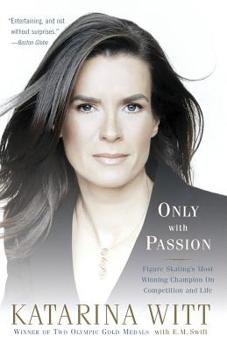 Paperback Only with Passion: Figure Skating's Most Winning Champion on Competition and Life Book
