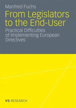 Paperback From Legislators to the End-User: Practical Difficulties of Implementing European Directives Book