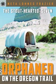 Paperback Sterling Point Books(r) the Stout-Hearted Seven: Orphaned on the Oregon Trail Book