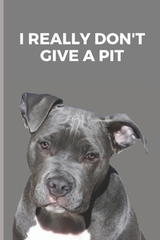 I really don't give a pit: Lined Notebook Journal, 120 pages, A5 sized