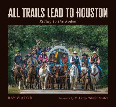 Hardcover All Trails Lead to Houston: Riding to the Rodeo Book