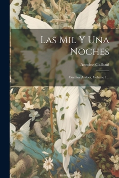 Paperback Las Mil Y Una Noches: Cuentos Arabes, Volume 1... [Spanish] Book