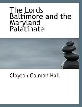 Paperback The Lords Baltimore and the Maryland Palatinate [Large Print] Book