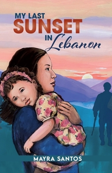 Paperback My Last Sunset in Lebanon Book