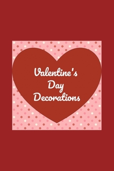 Paperback valentine's day decorations: Blank Lined Journals With Inspirational Unique Touch - Diary - valentine's day decorations outdoors - valentine's day Book