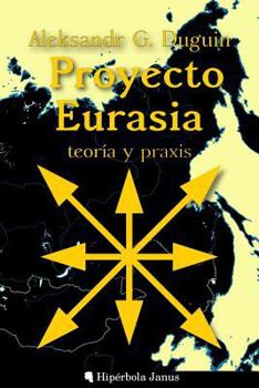 Paperback Proyecto Eurasia: Teoría y praxis [Spanish] Book
