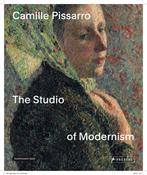 Hardcover Camille Pissarro: The Studio of Modernism Book