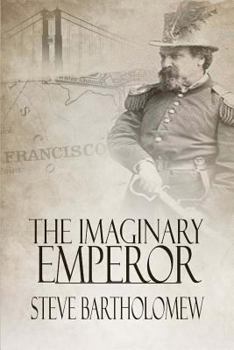 Paperback The Imaginary Emperor: A Tale of Old San Francisco Book