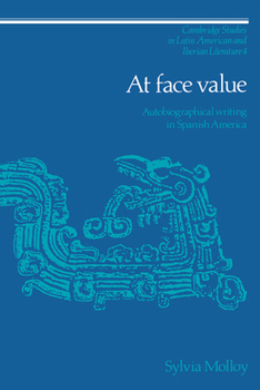 Hardcover At Face Value: Autobiographical Writing in Spanish America Book