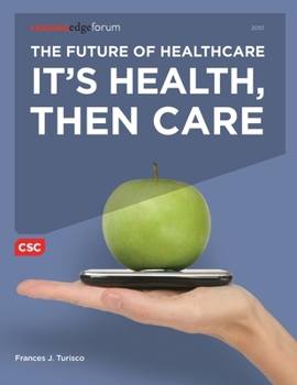The Future of Healthcare: It's Health, Then Care