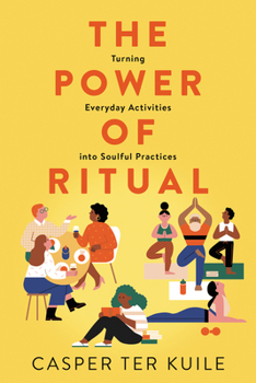 Hardcover The Power of Ritual: Turning Everyday Activities Into Soulful Practices Book